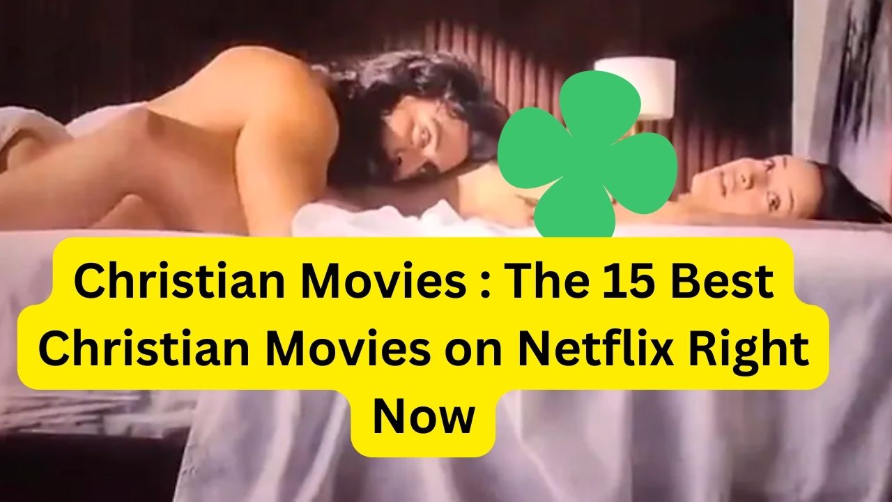 Christian Movies : The 15 Best Christian Movies on Netflix Right Now