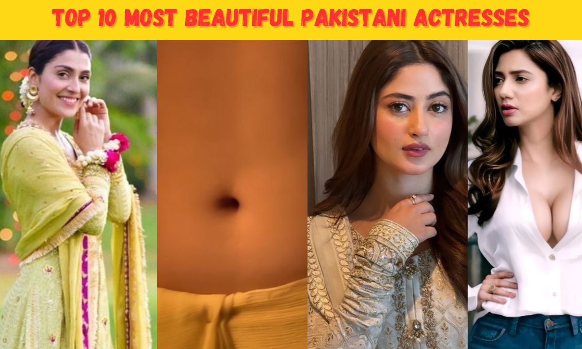 Top 10 Most Beautiful Pakistani Actresses: Name, Net Worth,nude,instagram, Age, Education, Top Roles & Photos (2024)