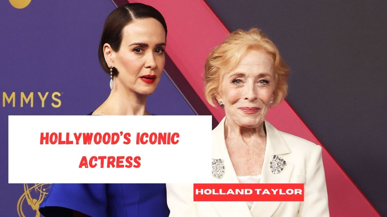 Holland Taylor’s 2024: Net Worth ,Career, shocking news , and Relationship with Sarah Paulson – Everything You Need to Know