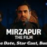 Mirzapur The Film Cast (2026): Cast, Plot, and Shocking Comebacks