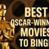 15 Best Oscar Winning Movies to Binge This Weekend