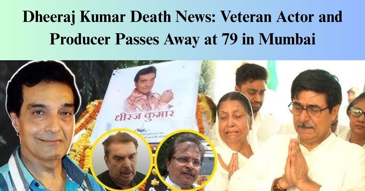 Dheeraj Kumar Death News: Veteran Actor and Producer Passes Away at 79 in Mumbai