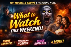 FilmyHigh 3 Movies Streaming This Weekend: Best New OTT Releases to Watch Now