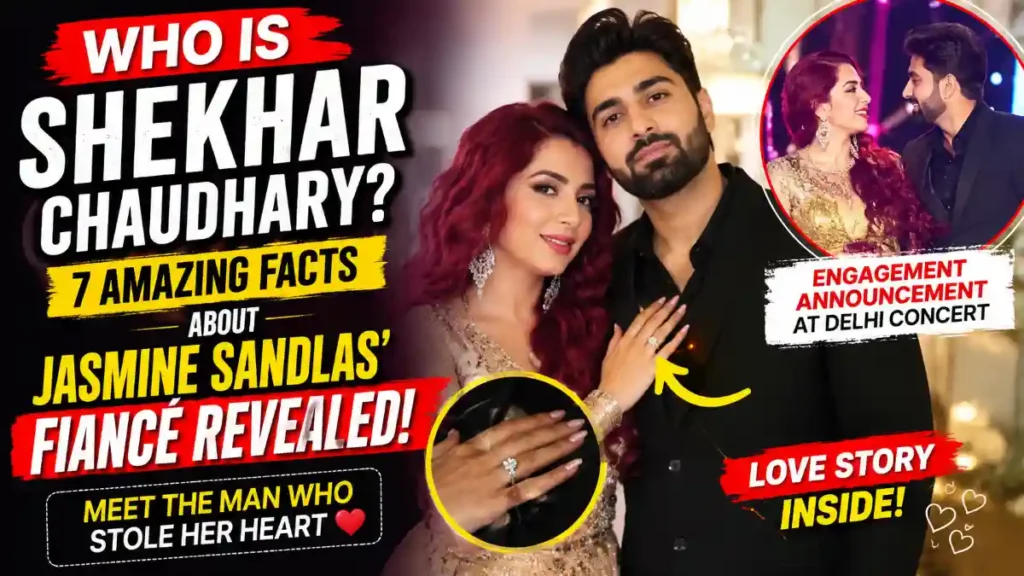 Who Is Shekhar Chaudhary? 7 Exclusive Facts About Jasmine Sandlas' Future Husband