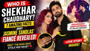 Who Is Shekhar Chaudhary? 7 Exclusive Facts About Jasmine Sandlas' Future Husband