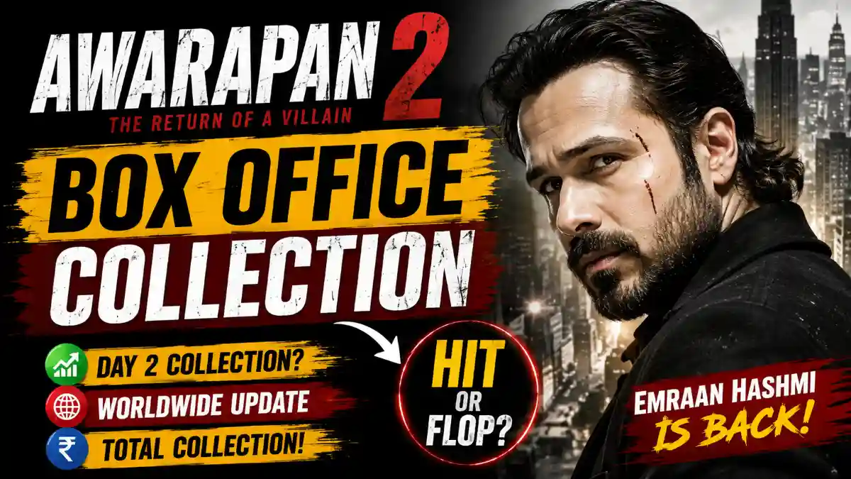 Awarapan 2 Box Office Collection: Worldwide & Total Earnings
