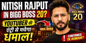 Nitish Rajput in Bigg Boss 20? YouTuber’s Entry, Career & Latest Update
